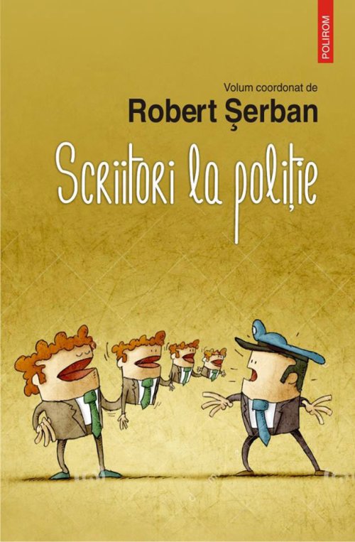 „Scriitori la poliţie”, volum coordonat de Robert Şerban Poza 51384