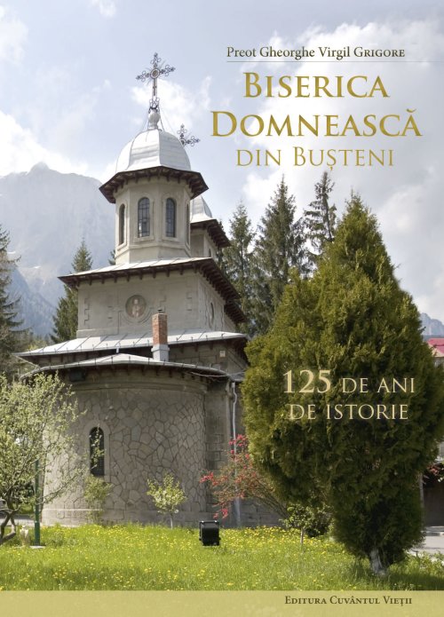 A doua ediție a monografiei Bisericii Domneşti din Buşteni Poza 45379