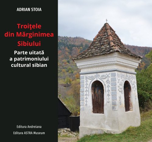 Apariție editorială la „Andreiana”, dedicată troiţelor din Mărginimea Sibiului Poza 37502