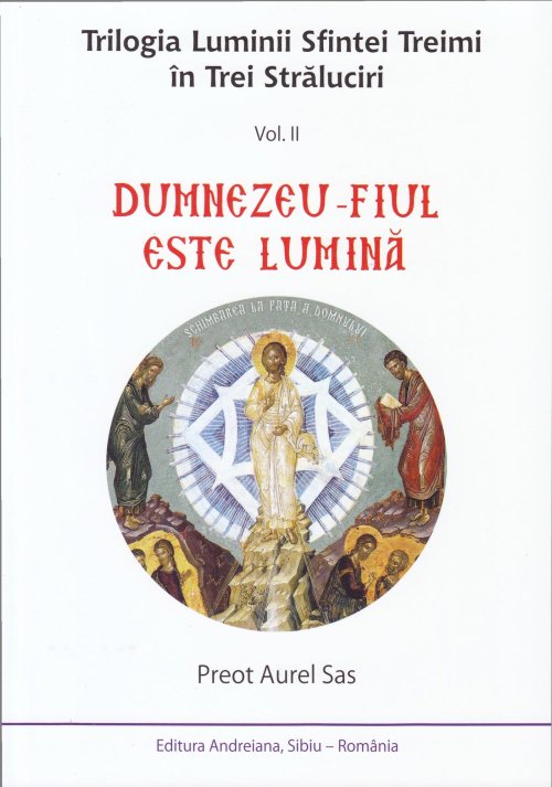 Volumul II din „Trilogia Luminii Sfintei Treimi în Trei Străluciri” Poza 14977