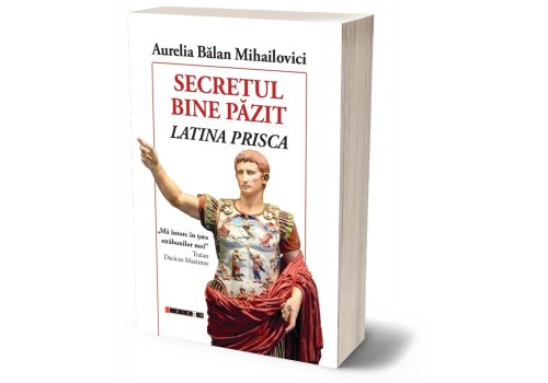 Secretul bine păzit: latina prisca