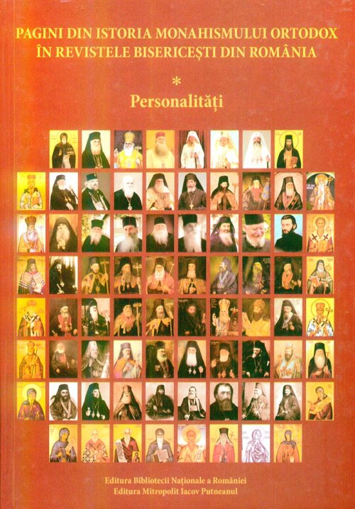 Personalităţi ale monahismului în publicaţiile bisericeşti româneşti