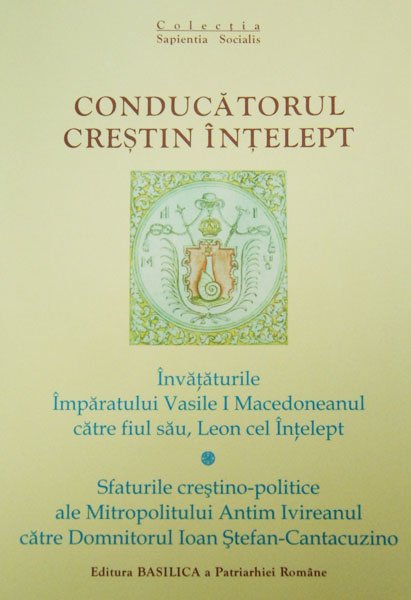 „Conducătorul creştin înţelept“, o nouă apariţie a Editurii BASILICA 100321