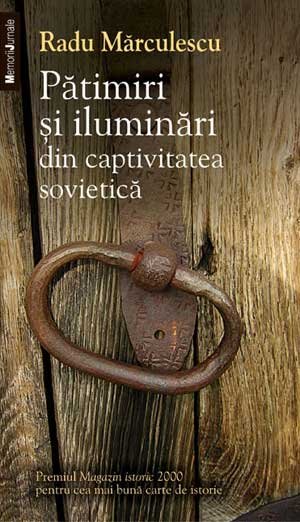 Radu Mărculescu despre tragedia prizonieratului la ruşi 101116
