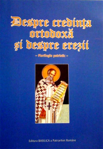 Despre credinţa ortodoxă şi despre erezii 104258