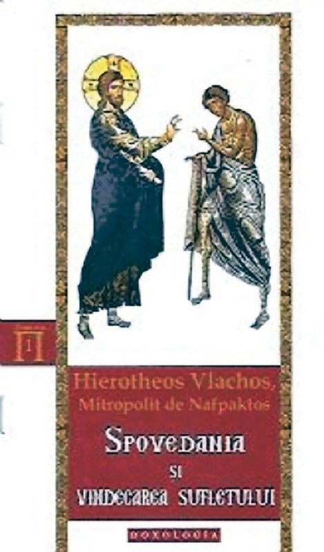 Cărţi pentru suflet: O apologie a necesităţii Tainei Spovedaniei în viaţa creştinului ortodox 107884