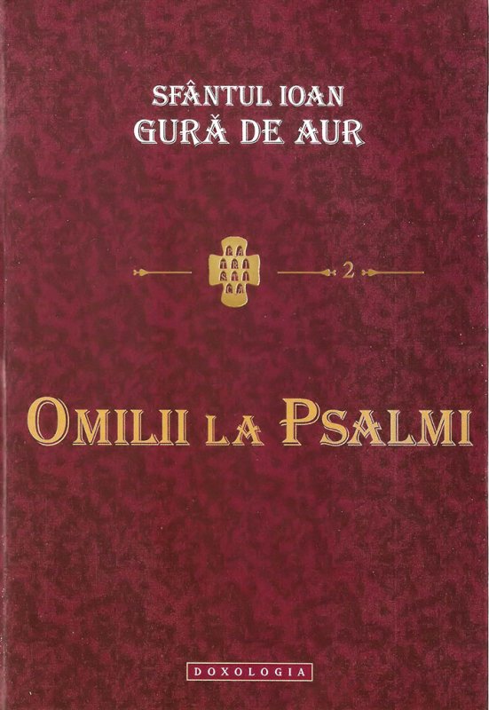Cărţi pentru suflet: „Omilii la Psalmi“, o carte necesară fiecărui creştin 108073