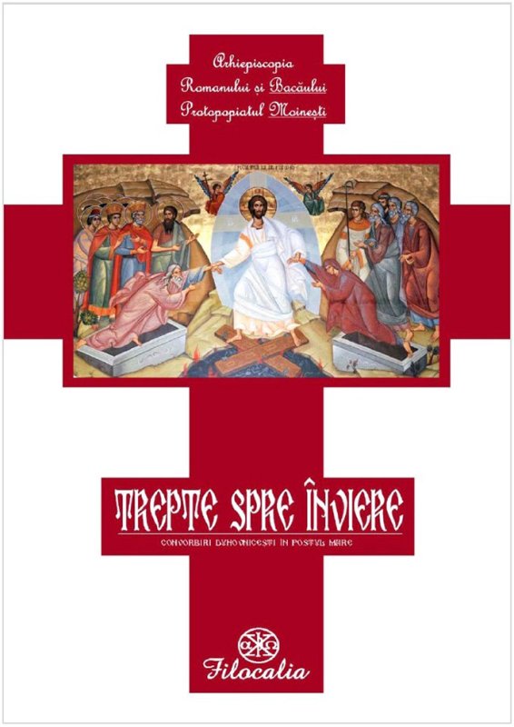 „Trepte spre Înviere - Convorbiri duhovniceşti în Postul Mare“ 92556