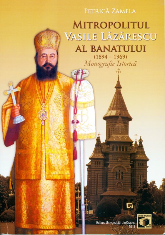O monografie istorică dedicată unui mitropolit mai puţin cunoscut - Vasile Lăzărescu al Banatului 89522