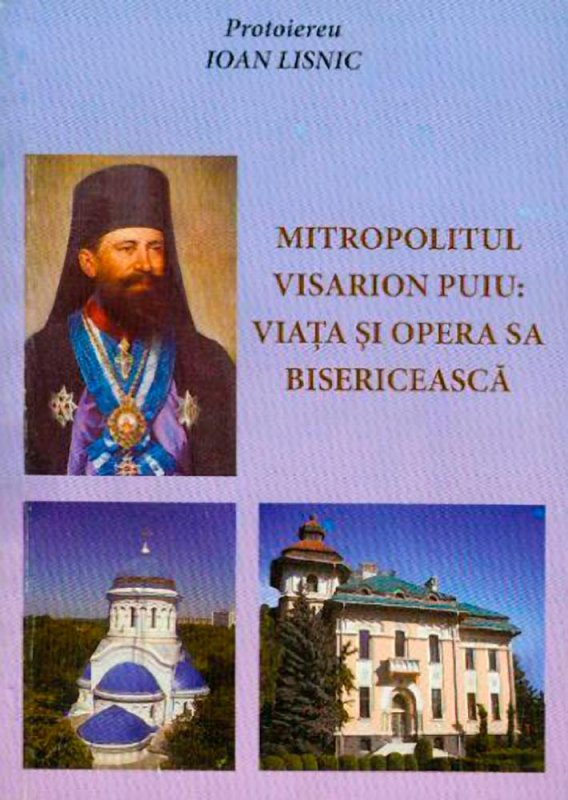 O biografie despre mitropolitul Visarion Puiu 84000