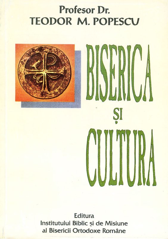 Biserica şi cultura în scrierile profesorului Teodor M. Popescu 82896