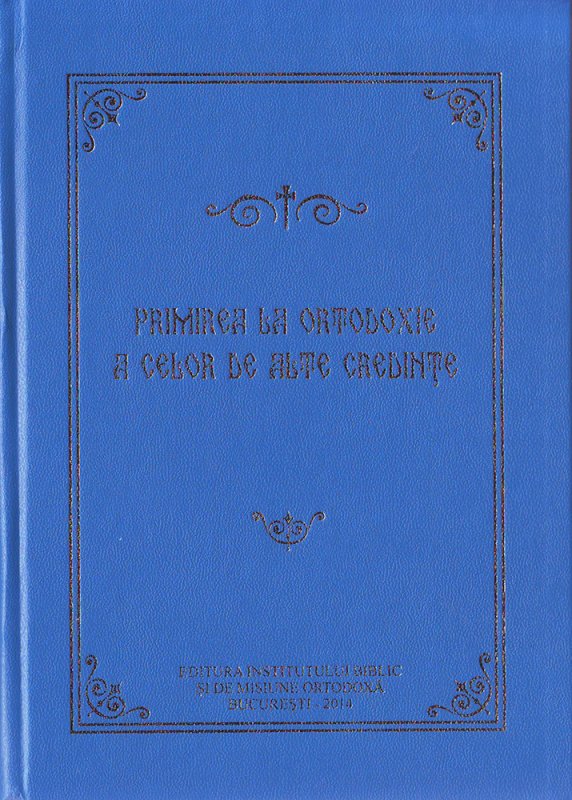 Apariţie editorială: „Primirea la Ortodoxie a celor de alte credinţe“ 78325