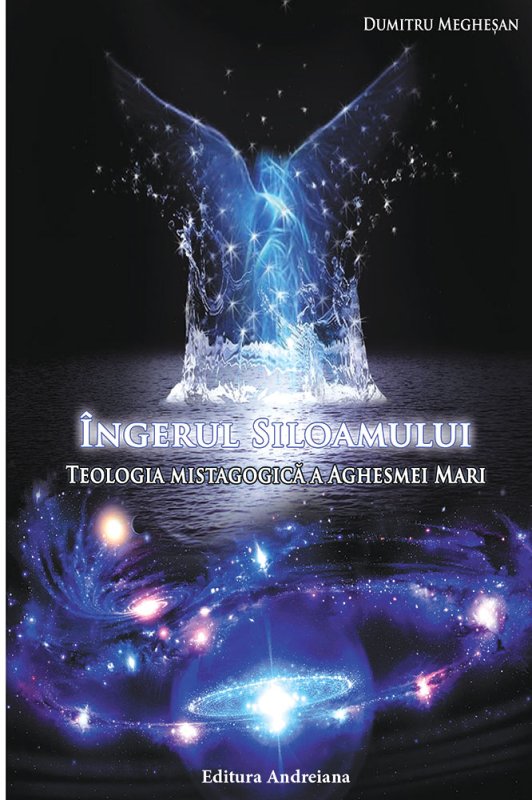 „Îngerul Siloamului. Teologia mistagogică a Aghiasmei mari“ 74544