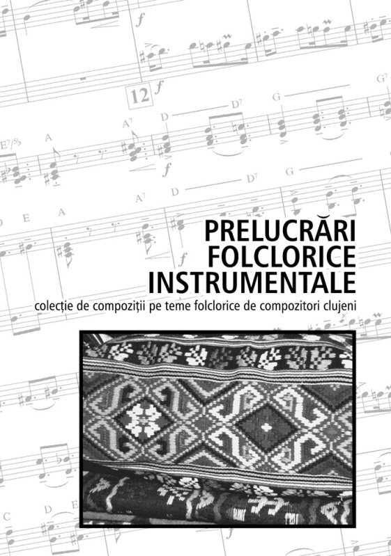 Culegere de compoziţii pe teme folclorice apărută la Centrul Judeţean pentru Conservarea şi Promovarea Culturii Tradiţionale Cluj 73876