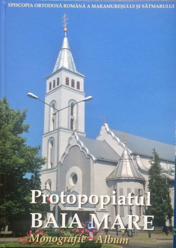 A apărut monografia-album a Protopopiatului Baia Mare 62833
