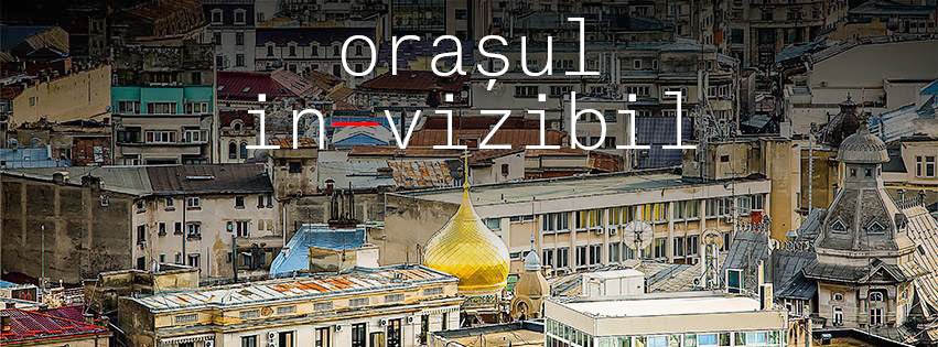 Bucureştiul se vrea „Oraşul In-vizibil” în 2021 54772