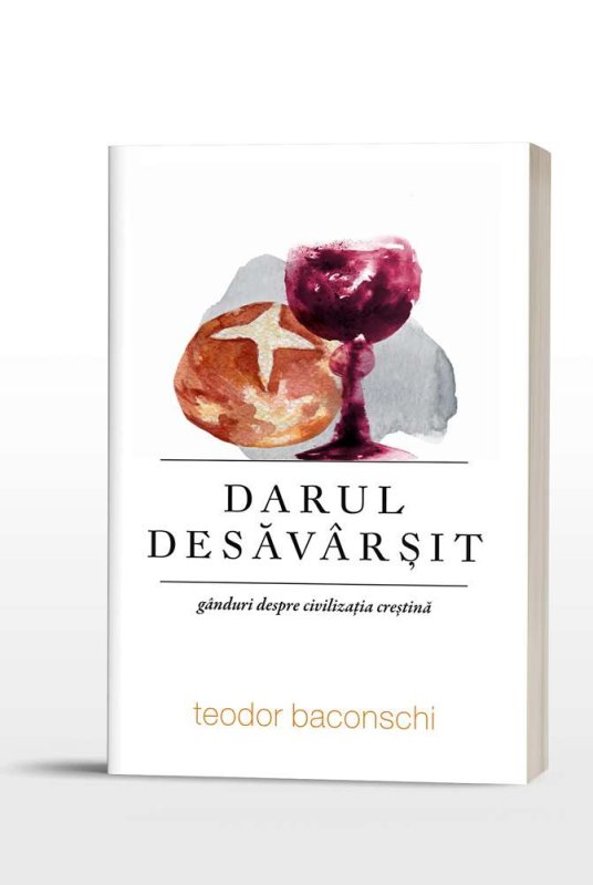 Editura Doxologia a lansat volumul „Darul desăvârşit“, scris de Teodor Baconschi 18493