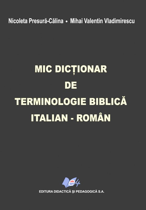 Mic dicţionar de terminologie biblică italian-român 8008