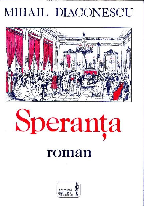 Unirea Principatelor Române în romanul capodoperă „Speranța” de Mihail Diaconescu 137773