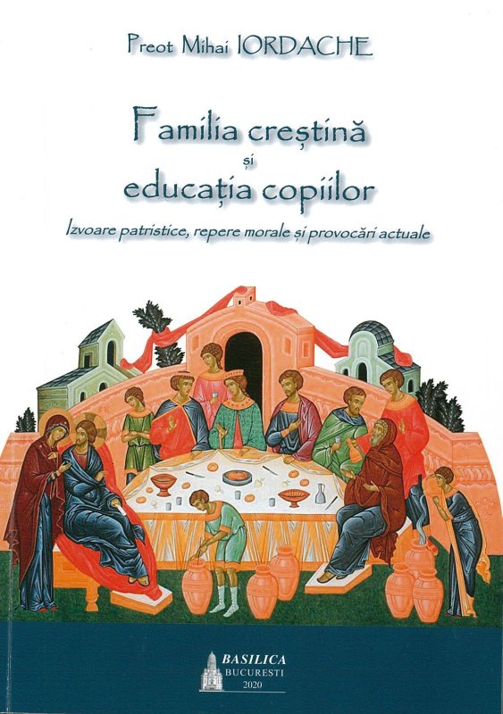Familia creştină  şi educaţia copiilor între izvoarele patristice  şi provocările actuale 152706