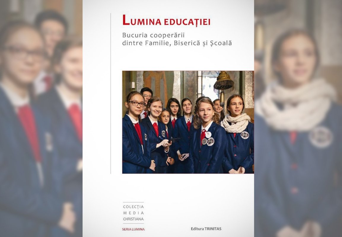 A apărut volumul „Lumina educaţiei - Bucuria cooperării dintre Familie, Biserică și Școală” 167518