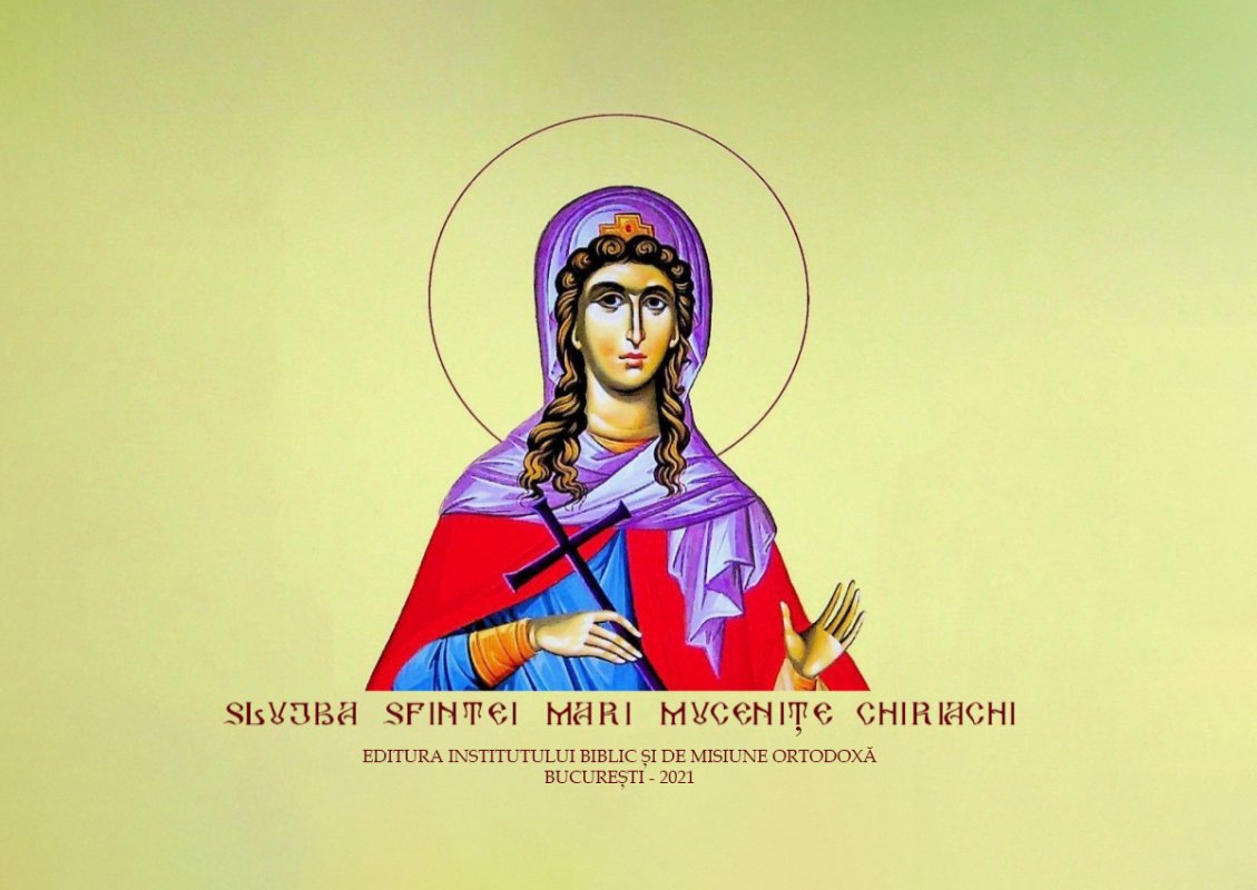 A fost editată versiunea completă a slujbei Sfintei Mari Mucenițe Chiriachi 176156