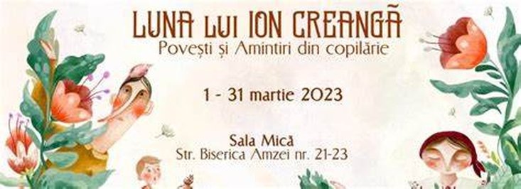 Martie, luna lui Ion Creangă 246517