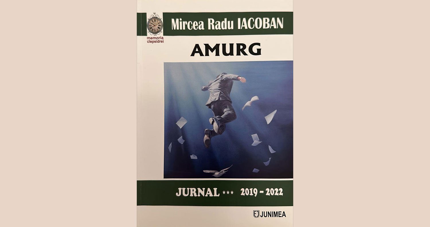 Amurg - jurnalul Domnului Mircea Radu Iacoban 248610
