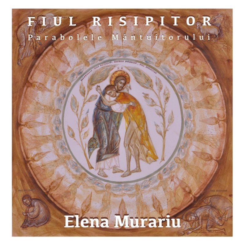 „Fiul Risipitor - Parabolele Mântuitorului” 324538