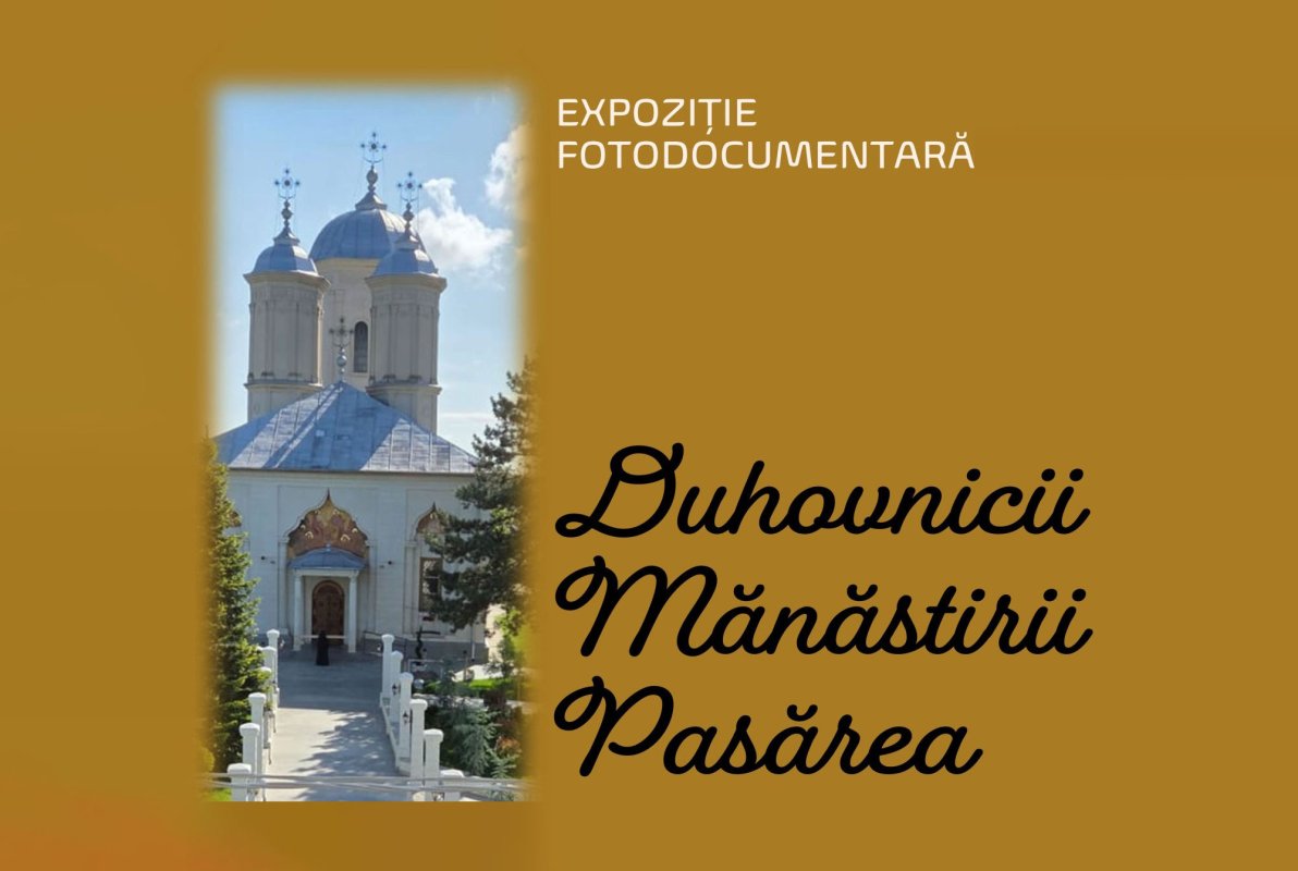 Sub mantia rugăciunii - o galerie dedicată marilor duhovnici ai Mănăstirii Pasărea 334999