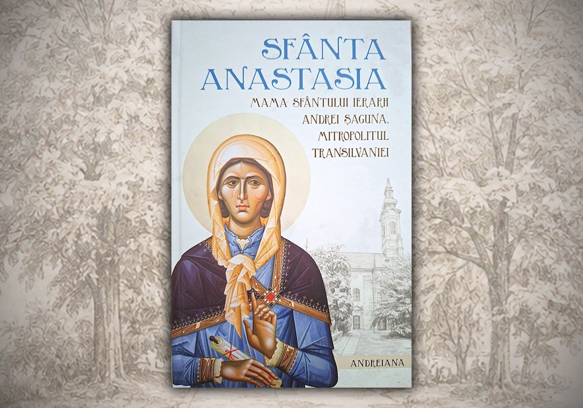 Volum despre Sfânta Anastasia Şaguna, apărut la Sibiu 368071