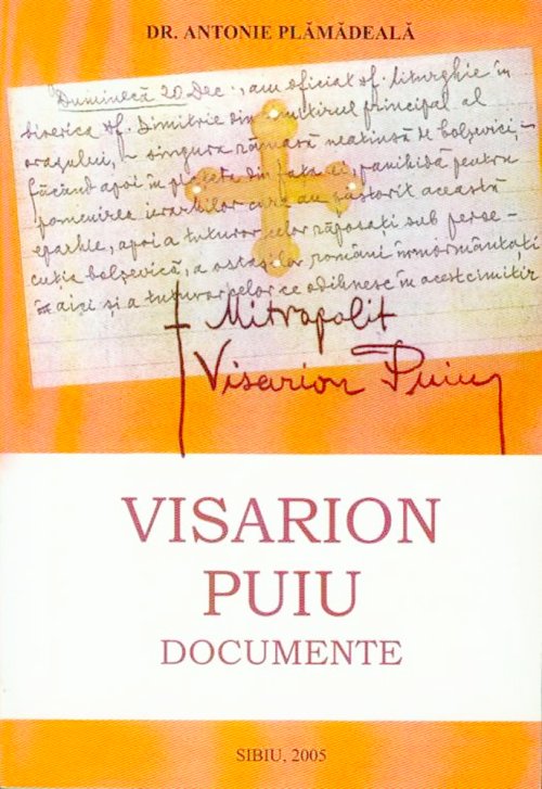 Două volume de documente despre viaţa şi activitatea mitropolitului Visarion Puiu Poza 87442