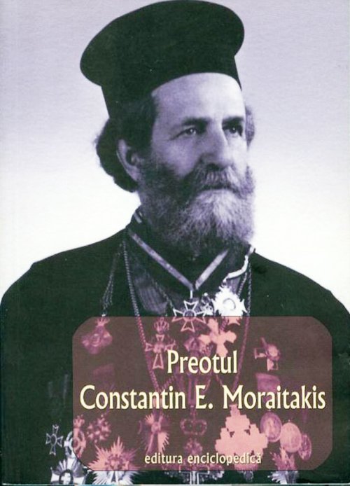 Constantin Moraitakis - un ambasador al Ortodoxiei greceşti în mijlocul românilor Poza 86890
