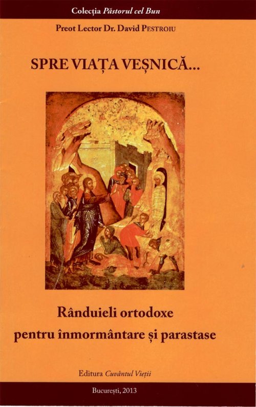 Nouă apariţie editorială despre rânduielile bisericeşti de la înmormântare şi parastas Poza 86431