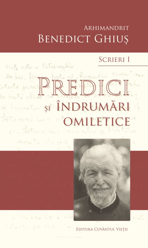 Scrieri și îndrumări omiletice ale părintelui Benedict Ghiuș Poza 55704