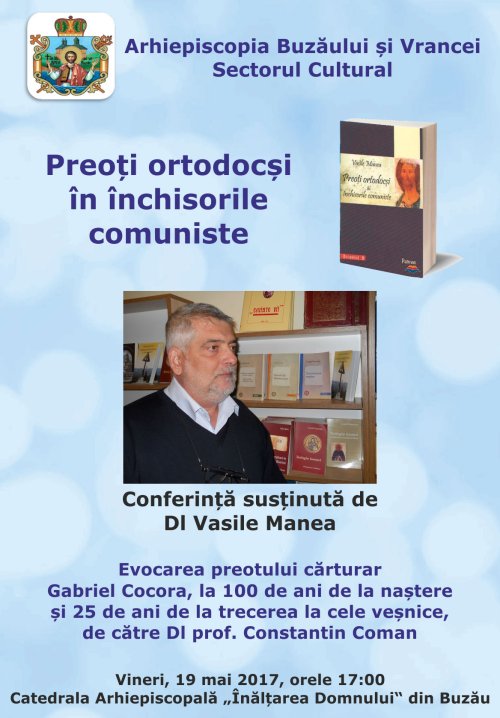 Conferința „Preoți ortodocși în închisorile comuniste” la Buzău Poza 39245