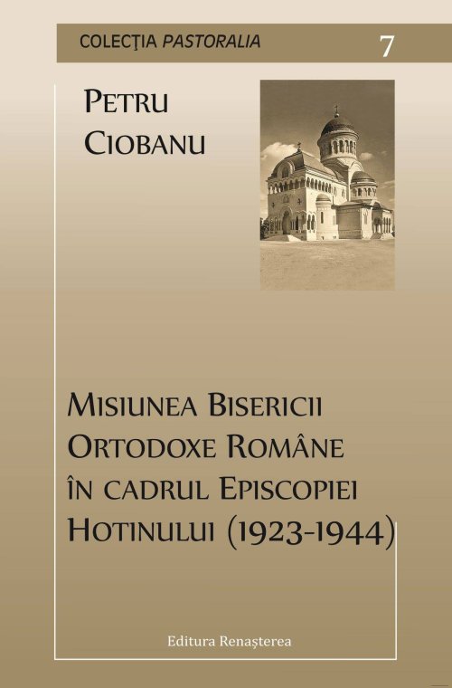 Monografie a Episcopiei Hotinului (1923-1944), apărută la Editura „Renaşterea” Poza 986