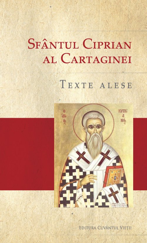 Texte alese din opera Sfântului Ciprian al Cartaginei Poza 113851
