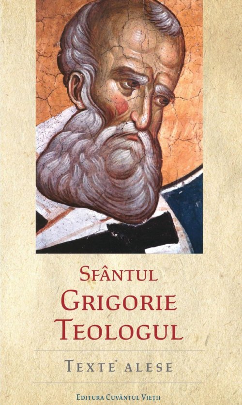 Texte alese din opera Sfântului Grigorie Teologul Poza 115927
