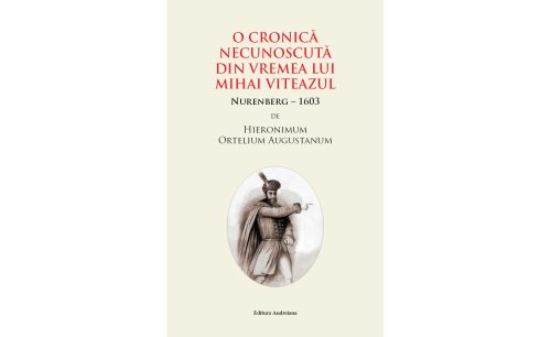 Cronică din epoca lui Mihai Viteazul, retipărită la Sibiu Poza 120957