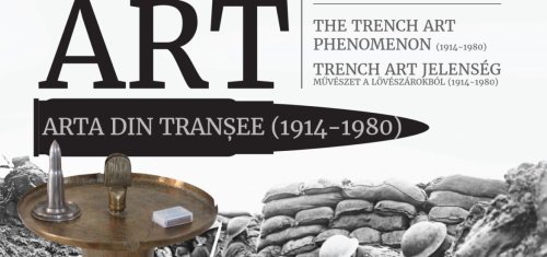 Expoziția „Arta Tranșeelor”, la Muzeul Național de Istorie a României
