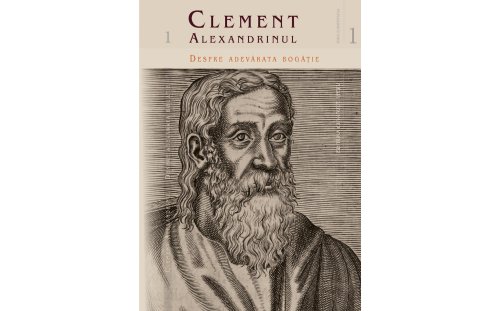 Clement Alexandrinul, despre adevărata bogăție Poza 146927