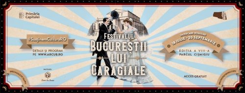 Festivalul „Bucureștii lui Caragiale” Poza 149691