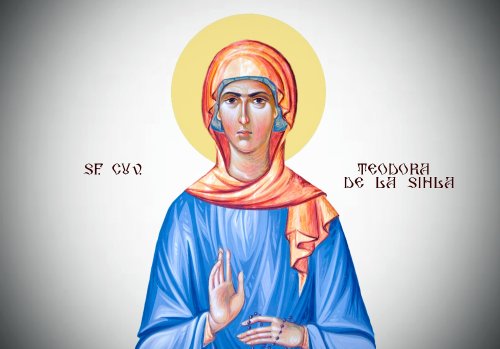 Acatistul Sfintei Cuvioase Teodora de la Sihla (7 August)
