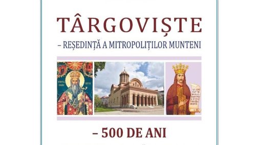 Volum despre cetatea Târgoviște, reședință a Mitropoliților munteni Poza 151171
