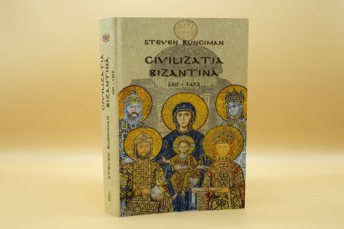 „Civilizaţia bizantină” în cea  mai nouă apariţie la Editura BASILICA