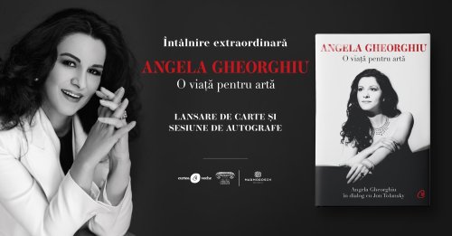 Cartea „Angela Gheorghiu. O viață pentru artă”
