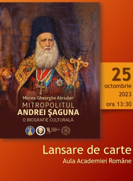 Lansare de carte despre Mitropolitul Andrei Șaguna la Academia Română Poza 274078