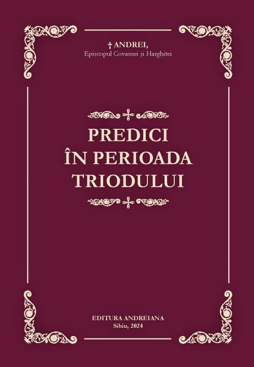 Volum de predici din perioada Triodului publicat la Sibiu Poza 292395