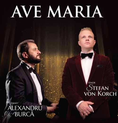 Concert „Ave Maria” cu tenorul Ştefan von Korch şi pianistul Alexandru Burcă la Sala Dalles Poza 304436